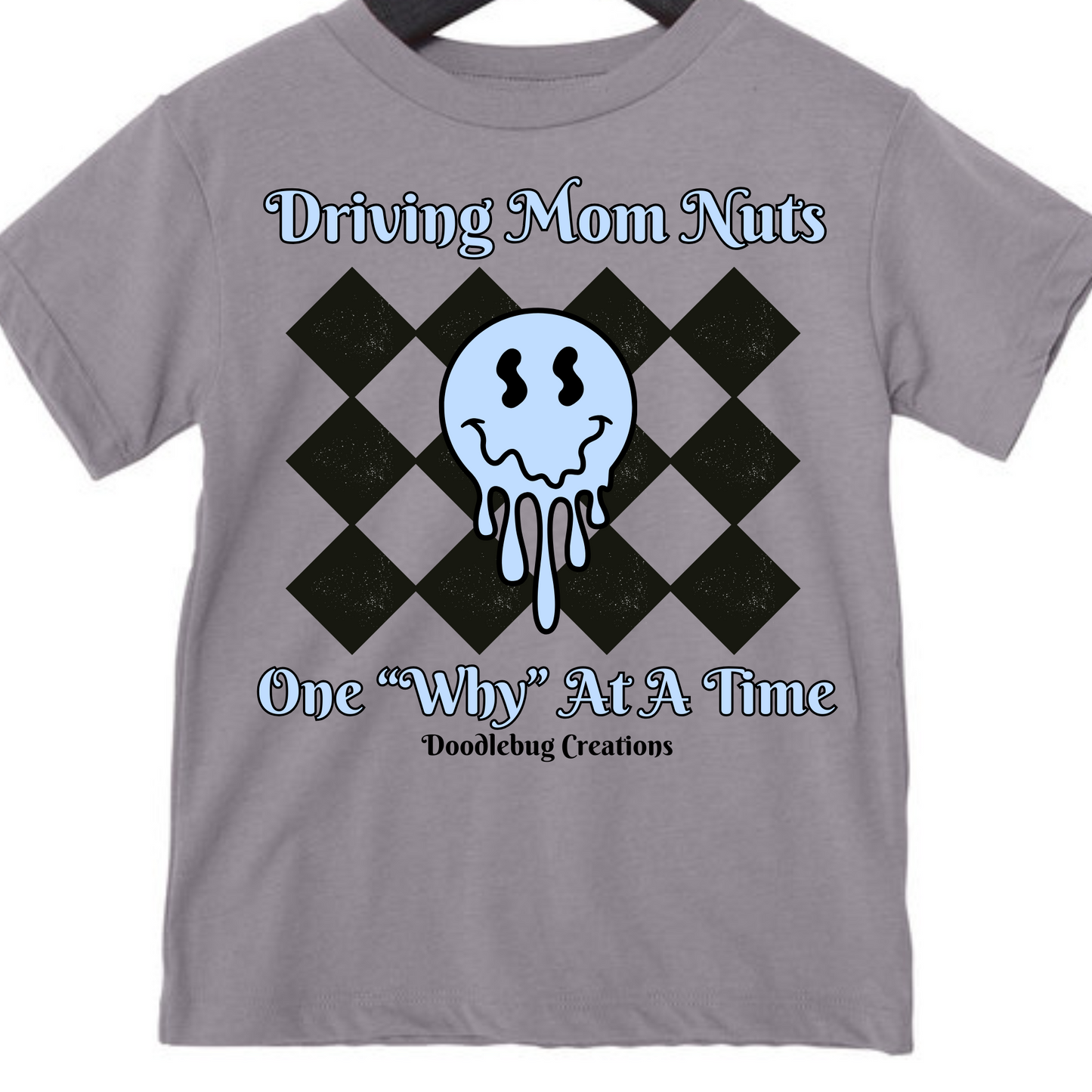 Driving Mom Nuts Tee